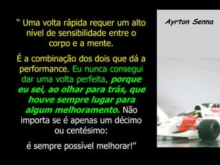 A equipe propõe sempre...Despertar necessidades;