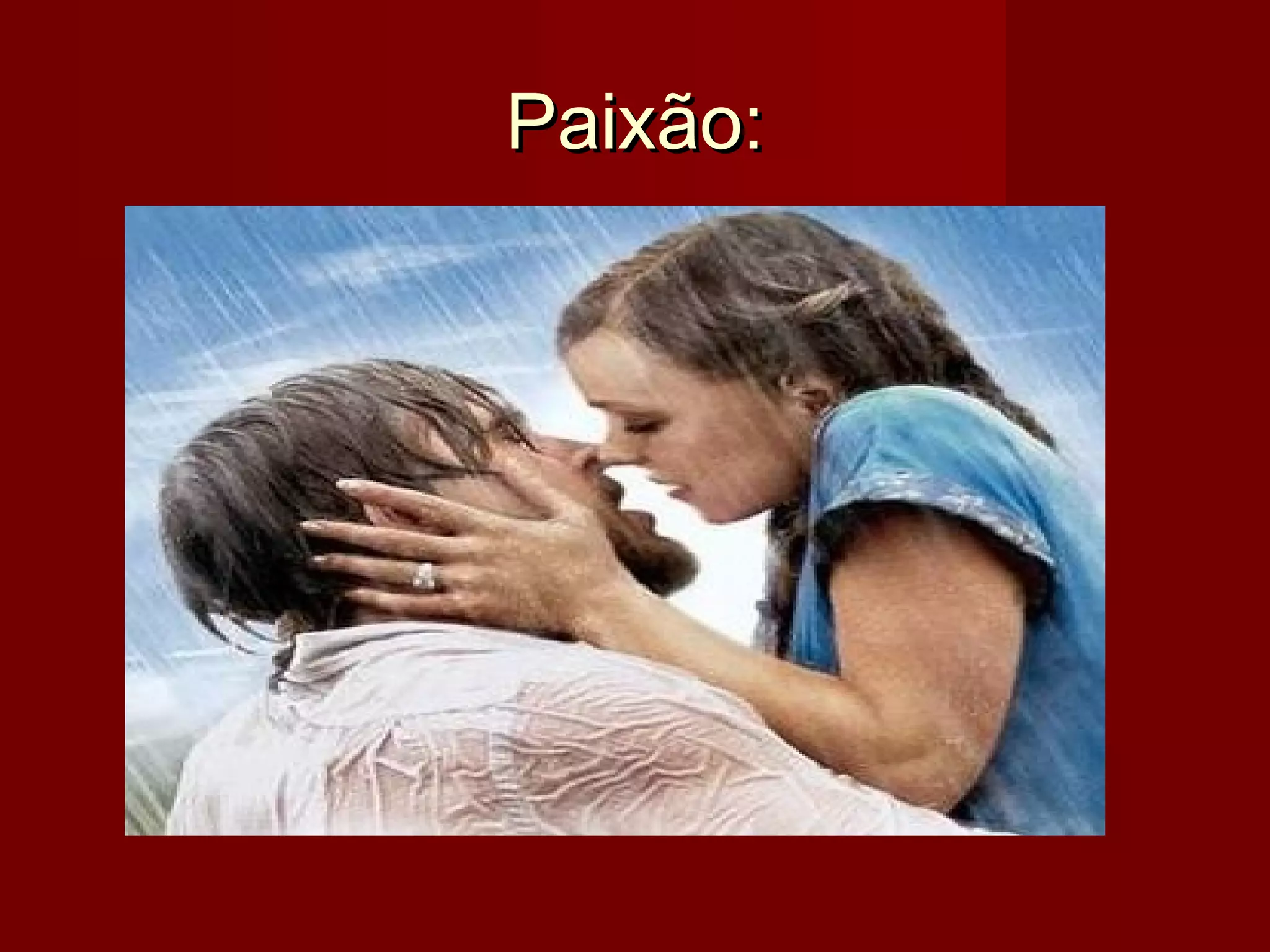 Paixão:Paixão: