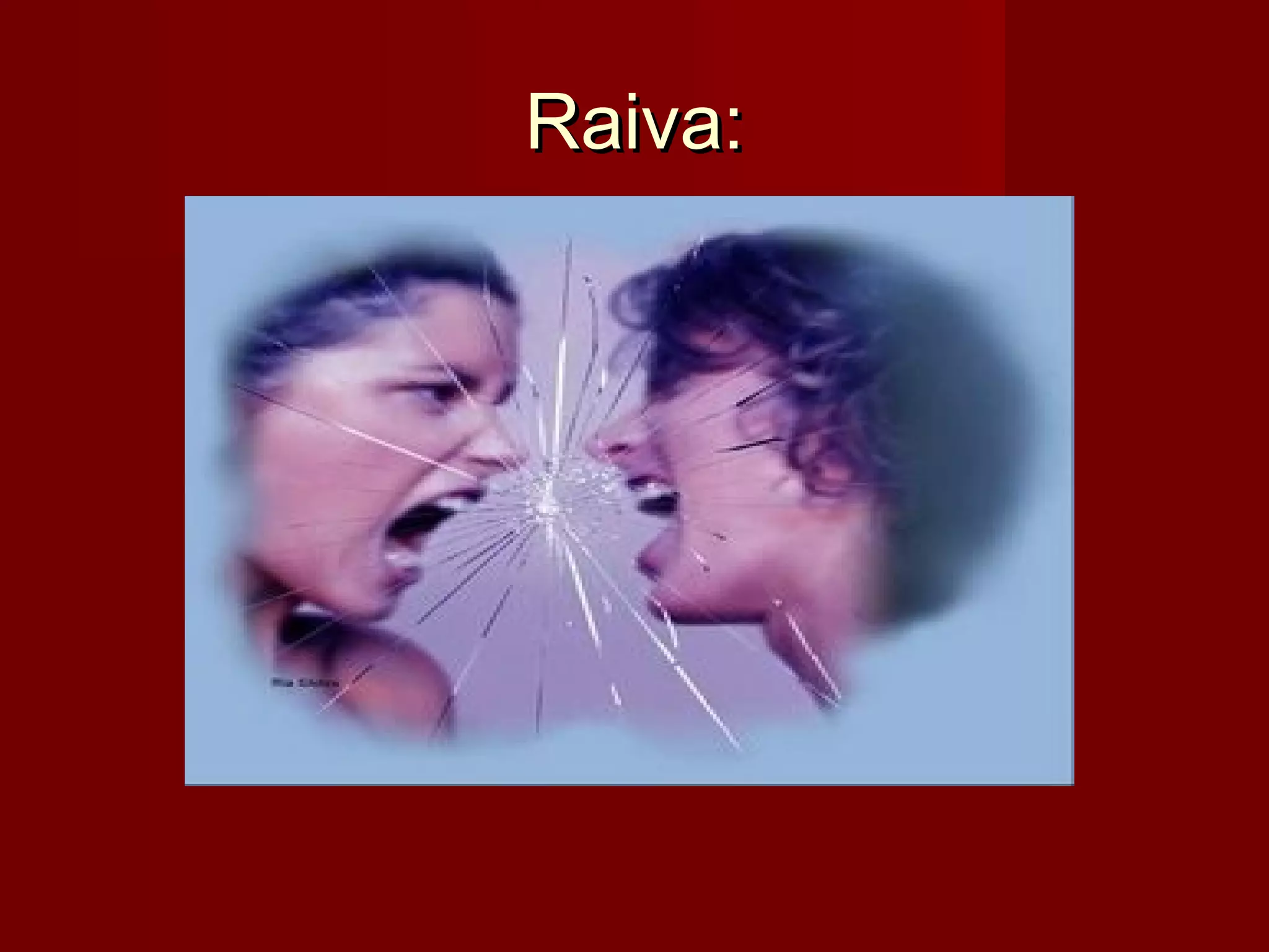 Raiva:Raiva: