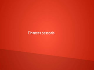 Finanças pessoais
 