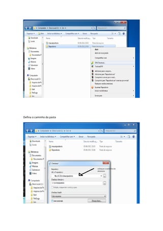 Após isto crie uma pasta para armazenar arquivos e faça o checkout

Click com o botão direito svn checkout




Defina o caminho da pasta
 