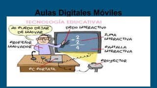 Aulas Digitales Móviles
 
