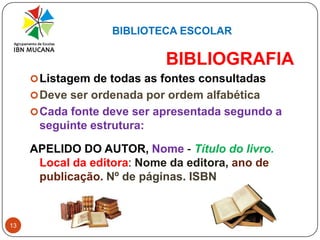 Anexos (se necessário)BIBLIOTECA ESCOLAR5 Na CAPA deve constar:Nome da Escola