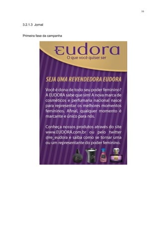 16




3.2.1.3 Jornal


Primeira fase da campanha
 