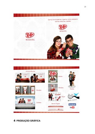 23




4 PRODUÇÃO GRÁFICA
 