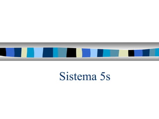 Sistema 5s

 