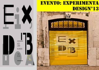 Evento: Experimenta
Design’13

 