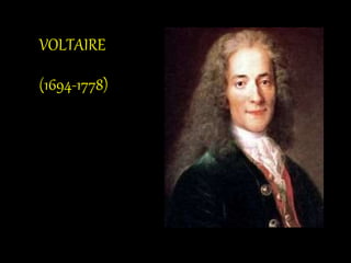 VOLTAIRE
(1694-1778)
 