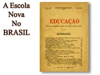 A Escola
Nova
No
BRASIL
 