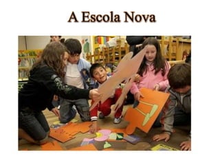 A Escola Nova
 