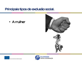Principais tipos de exclusão social. A mulher 