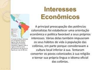 À exceção de Brasil, colonizado por portugueses, Guianas e algumas áreas das Antilhas (colonizadas por franceses, holandeses e ingleses), todas as regiões da América Latina permaneceram sob domínio da Espanha por mais de 300 anos. 