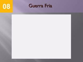 Guerra Fria 08 