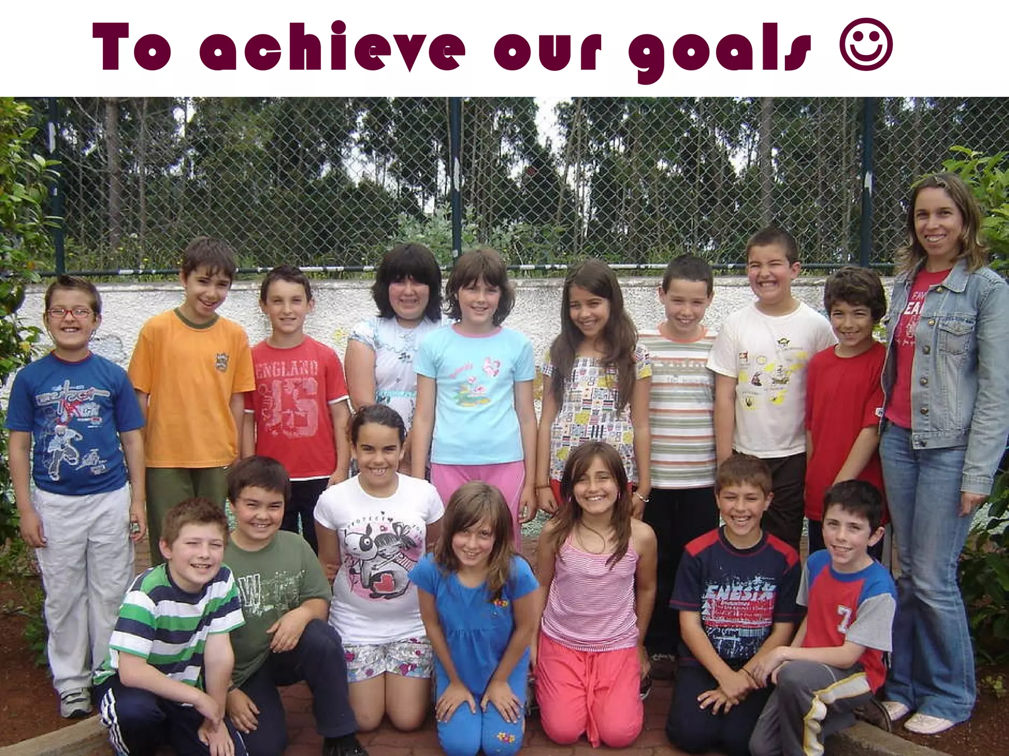 To achieve our goals     
