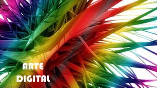 ARTE
DIGITAL

 