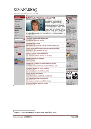20




20
     Imagem2: Print Sreen da página inicial do Jornal SEMANÁRIO online


Inês de Sousa – 20061856                                                 Página 11
 