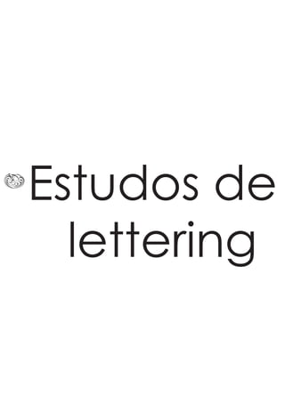 Estudos de
lettering
 