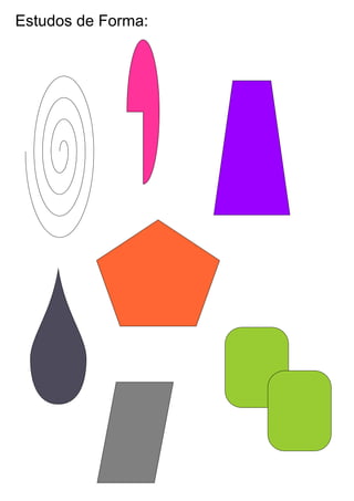 Estudos de Forma:
 