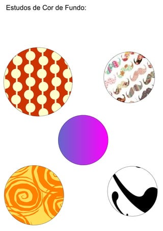 Estudos de Cor de Fundo:
 