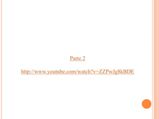 Parte 2
http://www.youtube.com/watch?v=ZZPwJg8kBDE
 