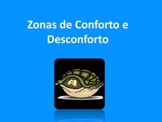 Zonas de Conforto e
   Desconforto
 