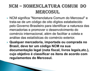 NOMENCLATURA COMUM DO MERCOSUL (NCM): DESVENDANDO SEU SIGNIFICADO