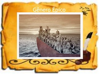 Gênero Épico
 