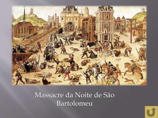 Massacre da Noite de São
Bartolomeu
 