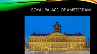 ROYAL PALACE OF AMSTERDAM
 
