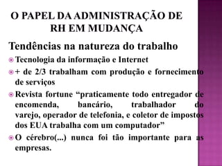 Construir o comprometimentoPor Que a Adm de Rh é Importante?Ajuda a evitar erros, obter resultados por meio dos outros  e saber trabalhar com seus funcionários.