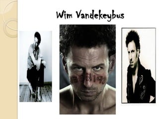 Wim Vandekeybus
 
