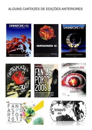 ALGUNS CARTAZES DE EDIÇÕES ANTERIORES
 