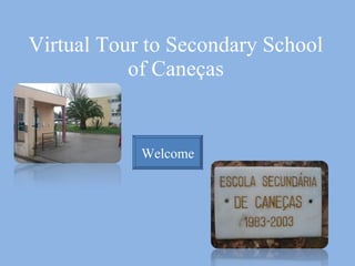 Virtual Tour to Secondary School of Caneças Welcome 