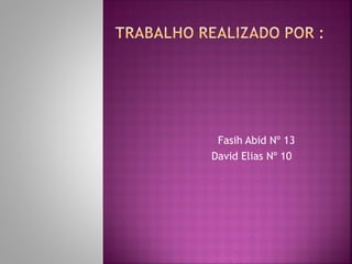 Fasih Abid Nº 13 
David Elias Nº 10 

