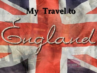My Travel to
 