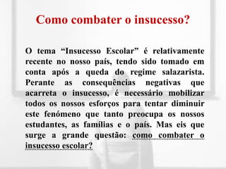 há um desfasamento no currículo escolar;