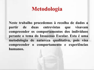 Reprovações sucessivas;