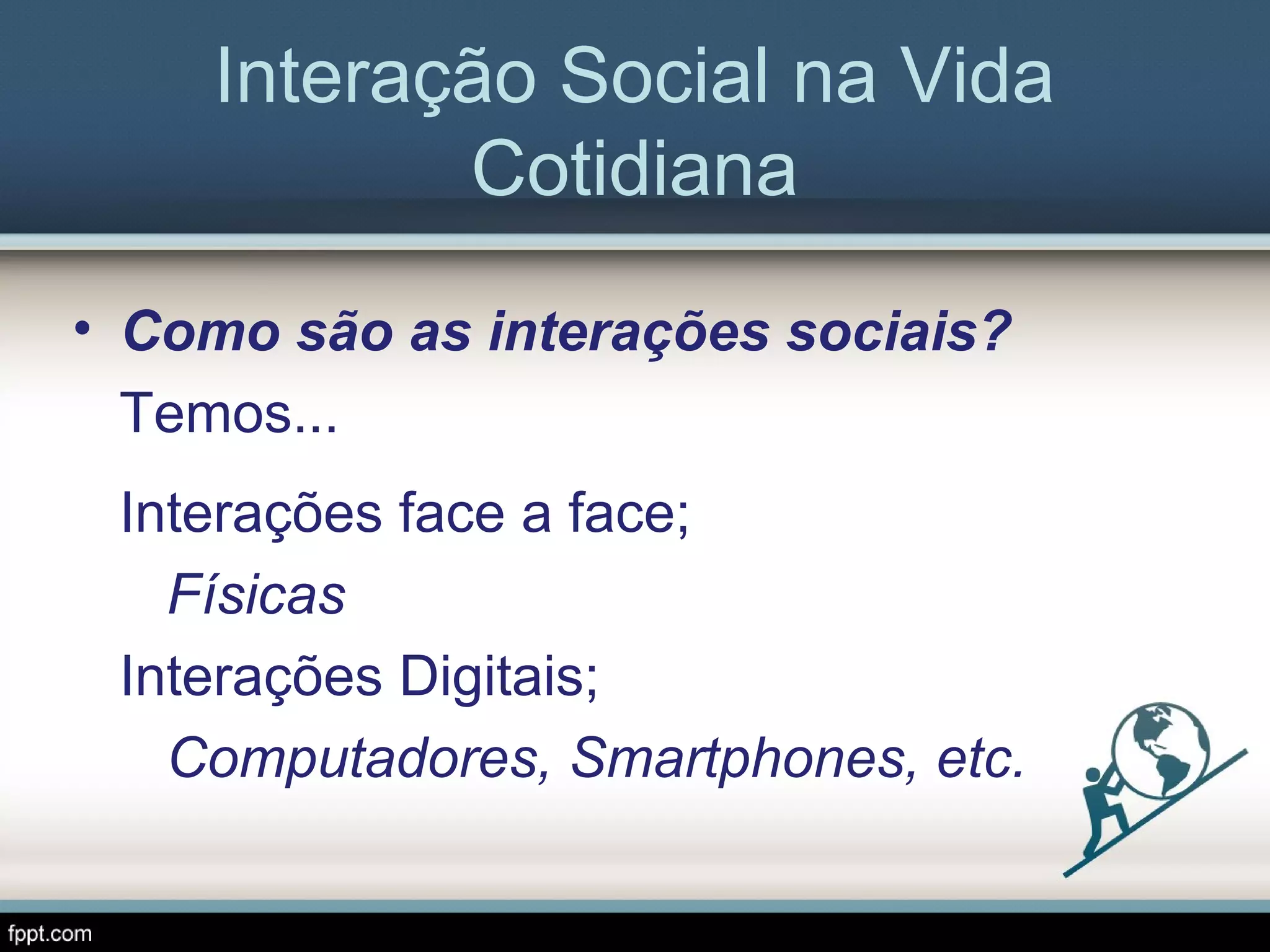 Trabalho interações sociais | PPT