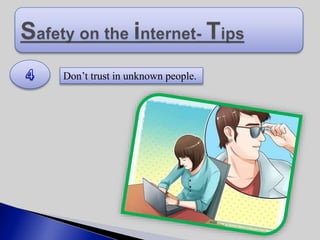 Don’t trust in unknown people.
 