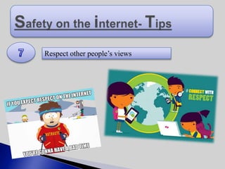 Respect other people’s views
 