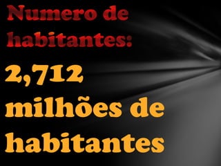 2,712
milhões de
habitantes

 