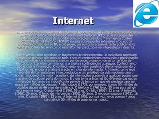 Internet Internet  se refere ao sistema de informação global que -- (i) é logicamente ligado por um endereço único global ...