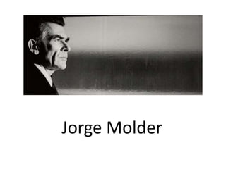 Jorge Molder

 