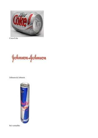 Coca-Cola




Johnson & Johnson




boi vermelho
 