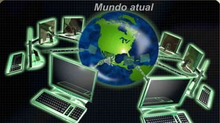 Mundo atual
 