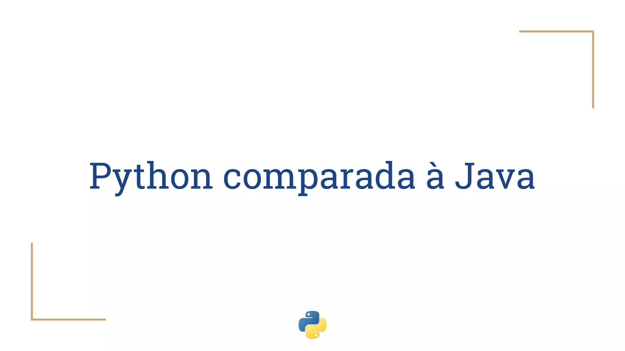 Python comparada à Java
 