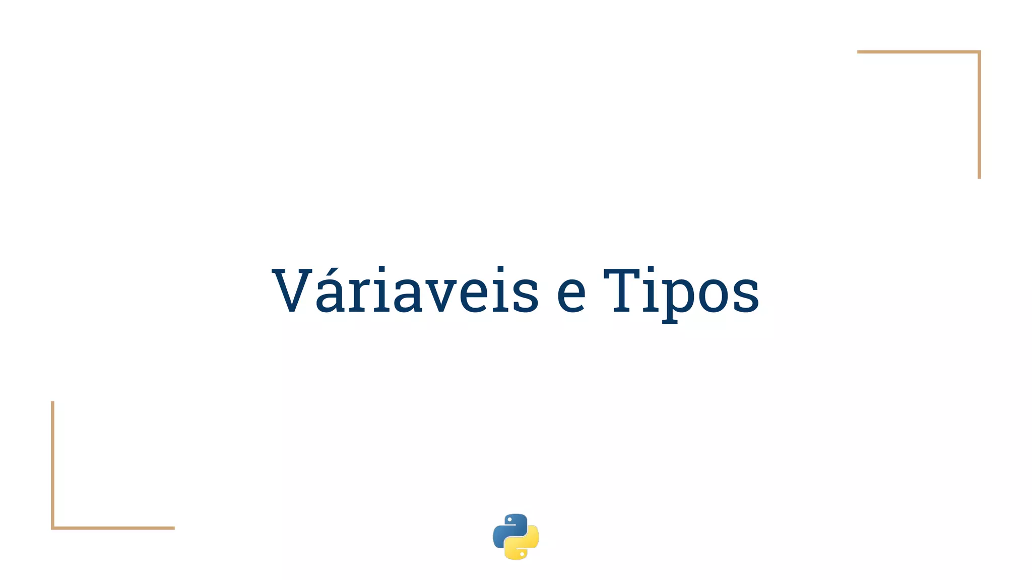 Váriaveis e Tipos
 