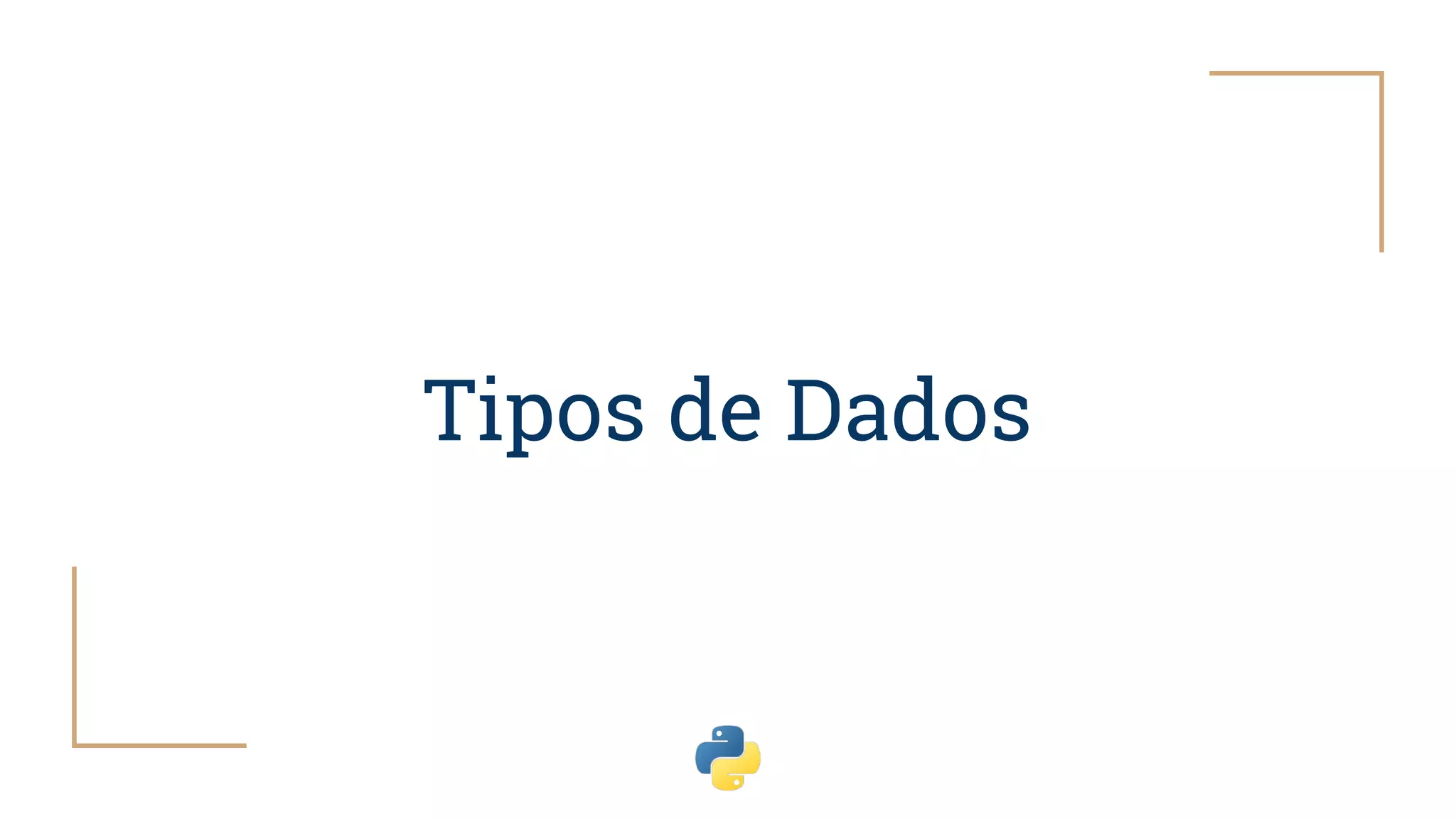 Tipos de Dados
 