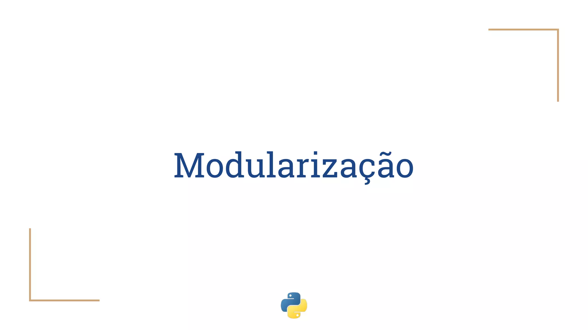 Modularização
 