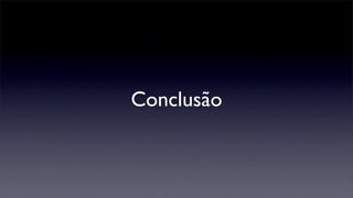 Conclusão
 